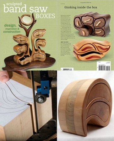 Обложка Выпиливание. Скульптурные коробки / Sculpted Band Saw Boxes (2008) PDF